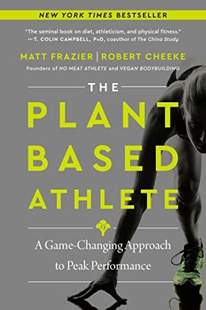 Frazier, Matt / Robert Cheeke. The Plant-Based Athlete - A Game-Changing Approach to Peak Performance. HarperCollins, 2023.