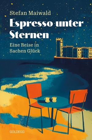 Maiwald, Stefan. Espresso unter Sternen - Eine Reise in Sachen Glück | Dolce Vita zum Lesen: Der Sommer-Bestseller für alle, die von italienischem Lebensgefühl träumen. Goldegg Verlag GmbH, 2026.