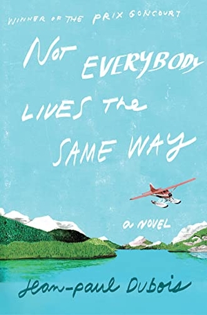 Dubois, Jean-Paul. Not Everybody Lives the Same Way. Harry N. Abrams, 2022.