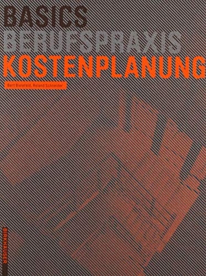 Bielefeld, Bert / Roland Schneider. Basics Kostenplanung. Birkhäuser Verlag GmbH, 2014.