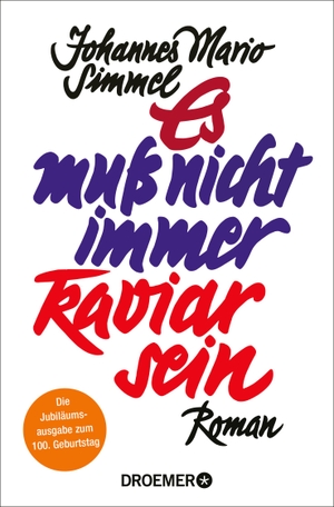 Simmel, Johannes Mario. Es muß nicht immer Kaviar sein - Jubiläumsausgabe mit einem exklusiven Nachwort von Hannes Hintermeier, FAZ. Droemer Taschenbuch, 2024.