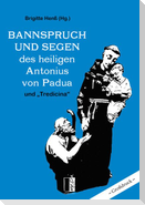 Bannspruch und Segen des heiligen Antonius von Padua und "Tredicina"