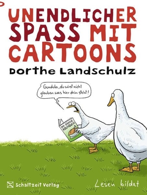 Landschulz, Dorthe. Lesen bildet! - Unendlicher Spaß mit Cartoons 1 - Lachen ist gesund - Geschenkbuch Buchliebhaber /in. Schaltzeit Verlag, 2024.