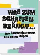 Was zum Schaffen drängt ...