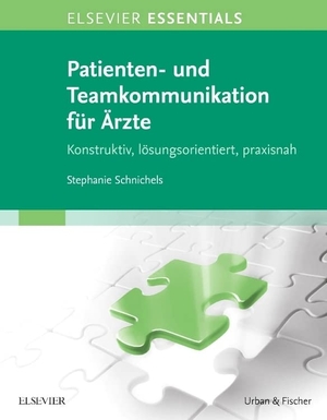 Schnichels, Stephanie. ELSEVIER ESSENTIALS  Patienten- und Teamkommunikation für Ärzte - Konstruktiv, lösungsorientiert, praxisnah. Urban & Fischer/Elsevier, 2020.