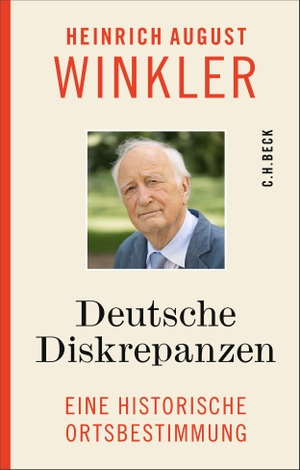 Winkler, Heinrich August. Deutsche Diskrepanzen - Eine historische Ortsbestimmung. C.H. Beck, 2026.