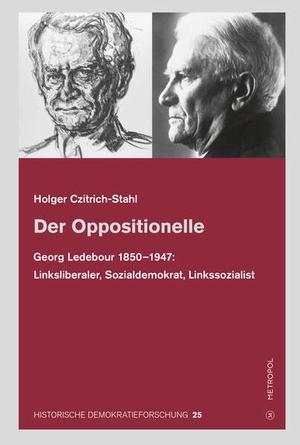 Czitrich-Stahl, Holger. Der Oppositionelle - Georg Ledebour (1850-1947): Linksliberaler, Sozialdemokrat, Linkssozialist. Metropol Verlag, 2024.