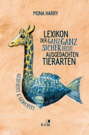 Harry, Mona. Lexikon der ganz ganz sicher nicht ausgedachten Tiere - Kinderbuch. KJM Buchverlag, 2026.