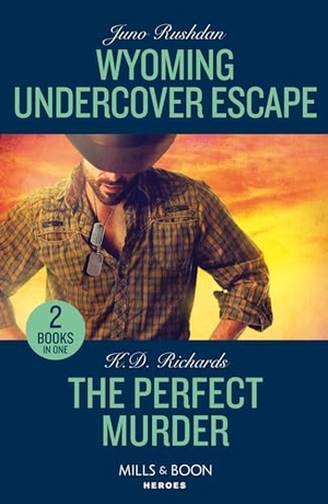 Rushdan, Juno / K. D. Richards. Wyoming Undercover Escape / The Perfect Murder - Wyoming Undercover Escape (Cowboy State Lawmen: Duty and Honor) / The Perfect Murder (West Investigations). HarperCollins, 2024.