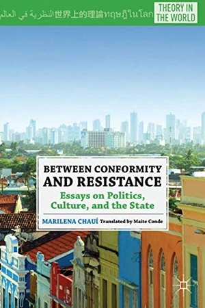 Chauí, M.. Between Conformity and Resistance - Essays on Politics, Culture, and the State. Springer New York, 2011.