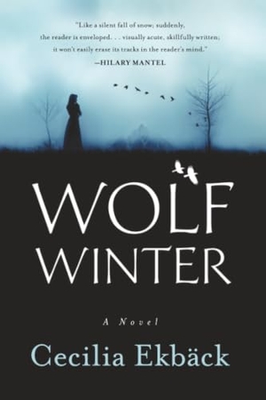 Ekbäck, Cecilia. Wolf Winter. Hachette Book Group USA, 2015.