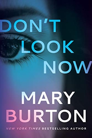 Burton, Mary. Don't Look Now. Amazon Publishing, 2021.