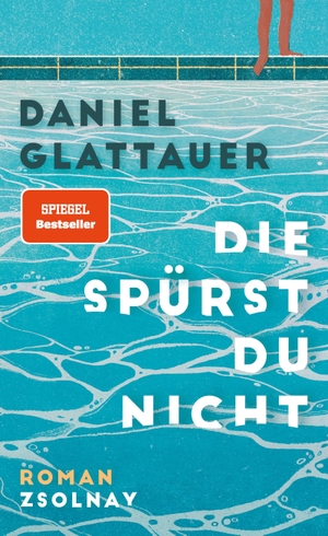 Glattauer, Daniel. Die spürst du nicht - Roman. Zsolnay-Verlag, 2023.