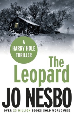 Nesbo, Jo. The Leopard - The twist-filled eighth Harry Hole novel from the No.1 Sunday Times bestseller. Vintage Publishing, 2011.