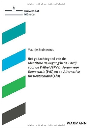 Bruinewoud, Maartje. Het gedachtegoed van de Identitäre Bewegung in de Partij voor de Vrijheid (PVV), Forum voor Democratie (FvD) en de Alternative für Deutschland (AfD). Waxmann Verlag, 2025.