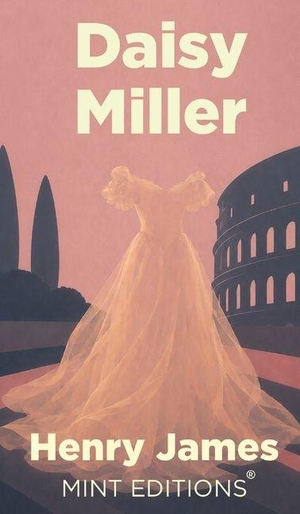 James, Henry. Daisy Miller. Mint Editions, 2026.