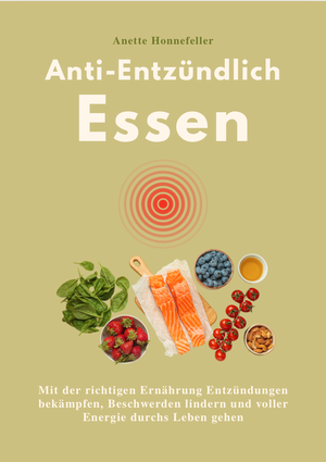ANTI-ENTZÜNDLICH ESSEN - Mit der richtigen Ernährung Entzündungen bekämpfen, Beschwerden lindern und voller Energie durchs Leben gehen. Reichenbacher Publishing , 2025.