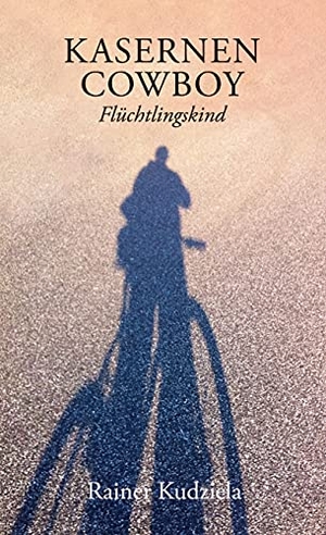 Kudziela, Rainer. Kasernen-Cowboy - Flüchtlingskind. Books on Demand, 2021.