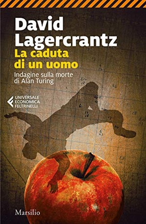 Lagercrantz, David. La caduta di un uomo. Indagine sulla morte di Alan Turing. Marsilio, 2021.