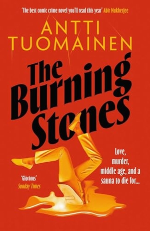 Tuomainen, Antti. The Burning Stones - The nail-bitingly tense, darkly funny new thriller from the author of The Man Who Died. Simon & Schuster UK Ltd, 2025.