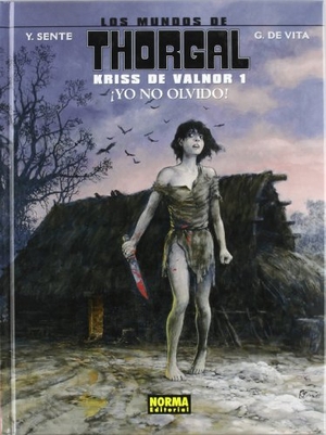 Sente, Yves / Giulio de Vita. Kriss de Valnor 1, ¡Yo no olvido!. Norma Editorial, S.A., 2012.