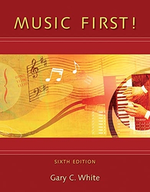 White, Gary C. Music First!. McGraw Hill LLC, 2010.