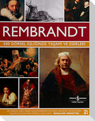 Rembrandt - 500 Görsel Esliginde Yasami ve Eserleri