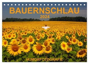 Hinterleitner, Josef. BAUERNSCHLAU 2024 (Tischkalender 2024 DIN A5 quer), CALVENDO Monatskalender - Humorfotografie. Calvendo Verlag, 2023.