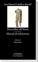 Descrédito del héroe ; Manual de infractores