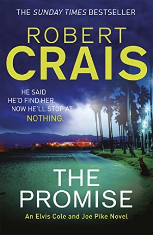 Crais, Robert. The Promise - An Elvis Cole and Joe Pike Novel. Orion Publishing Co, 2017.