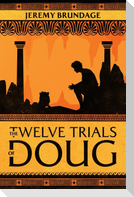 The Twelve Trials of Doug