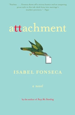 Fonseca, Isabel. Attachment. Random House, 2009.