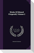 Works Of Edward Fitzgerald, Volume 2