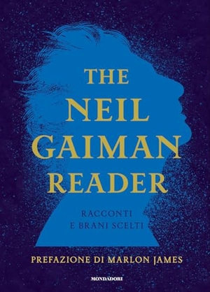 Gaiman, Neil. The Neil Gaiman reader. Racconti e brani scelti. Mondadori, 2026.
