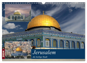 Jerusalem, die heilige Stadt (Wandkalender 2024 DIN A3 quer), CALVENDO Monatskalender