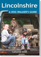 Lincolnshire: A Dog Walker's Guide