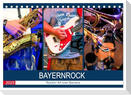 Bayernrock - Rockin' All over Bavaria (Tischkalender 2025 DIN A5 quer), CALVENDO Monatskalender