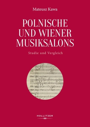 Kawa, Mateusz. Polnische und Wiener Musiksalons - Studie und Vergleich. Hollitzer Wissenschaftsv., 2025.