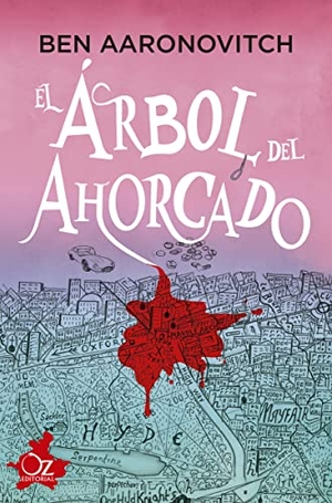Aaronovitch, Ben. Arbol del Ahorcado, El. Oz Editorial, 2021.