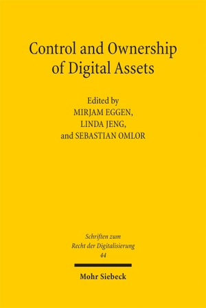 Jeng, Linda / Mirjam Eggen et al (Hrsg.). Control and Ownership of Digital Assets - A Comparative Law Survey. Mohr Siebeck GmbH & Co. K, 2025.