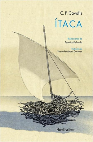 Kavafis, Konstantinos. Ítaca. Nórdica Libros, 2015.