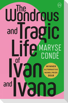 The Wonderous And Tragic Life Of Ivan And Ivana