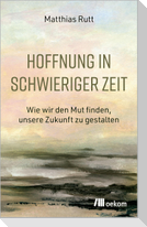 Hoffnung in schwieriger Zeit