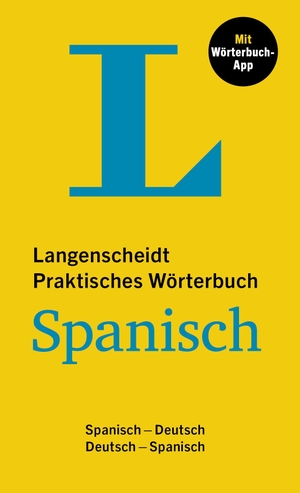 Langenscheidt Praktisches Wörterbuch Spanisch - Spanisch-Deutsch / Deutsch-Spanisch mit Wörterbuch-App. Langenscheidt bei PONS, 2022.