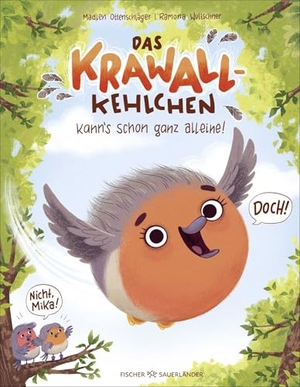 Ottenschläger, Madlen. Das Krawallkehlchen - Kann's schon ganz alleine! | Humorvolles Bilderbuch über starke Gefühle für Kinder ab 4 Jahren (Mit Gefühlsrad). FISCHER Sauerländer, 2026.