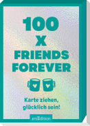 100 x Friends Forever