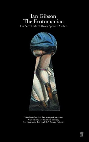 Gibson, Ian. The Erotomaniac. Faber and Faber, 2002.