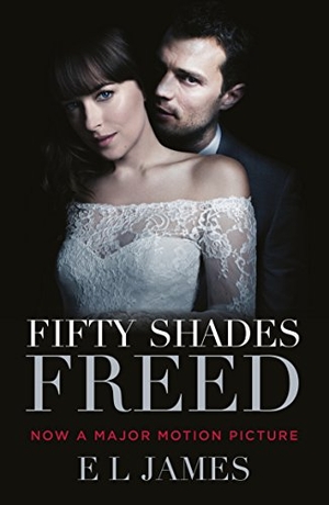 James, E L. Fifty Shades Freed - (Movie tie-in edition): Book three of the Fifty Shades Series. Cornerstone, 2018.