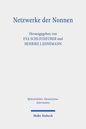 Schlotheuber, Eva / Henrike Lähnemann et al (Hrsg.). Netzwerke der Nonnen - Kritische Edition der Briefsammlung der Lüner Benediktinerinnen (Hs. 15, ca. 1460-1555). Mohr Siebeck GmbH & Co. K, 2024.