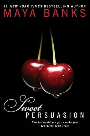 Banks, Maya. Sweet Persuasion. Random House, 2012.